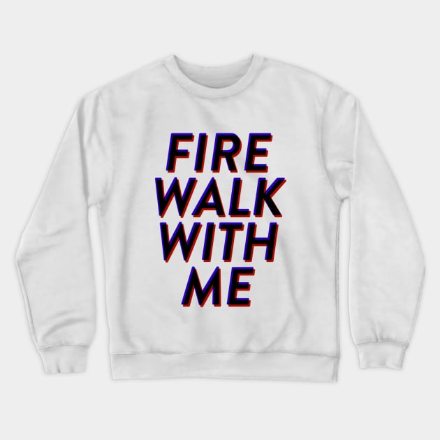 Fire Walk With Me Crewneck Sweatshirt by robin